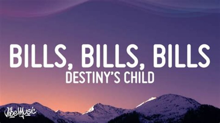 Bills Bills Bills Lyrics | ·