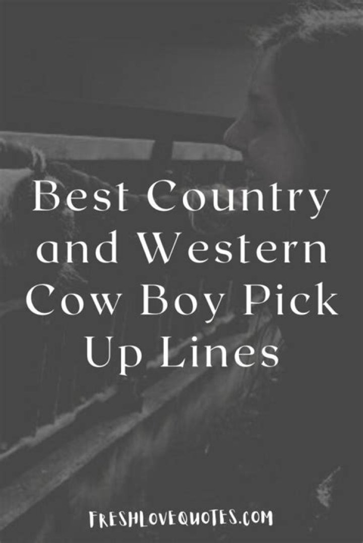 Discover Irresistible Cowboy Pick Up Lines