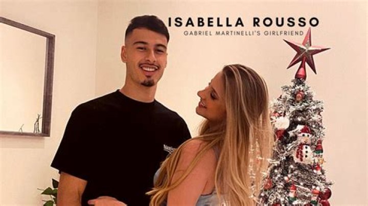 Gabriel Martinelli Girlfriend: Meet Isabella Rousso ·