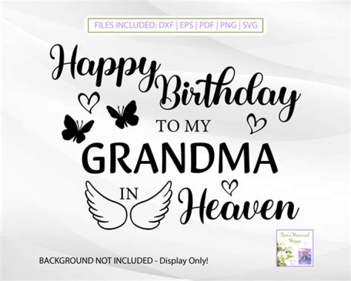 Unveiling The Profound Meaning Of "Happy Birthday Grandma In Heaven"