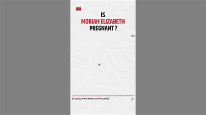 Moriah Elizabeth's Pregnancy Rumors Explored