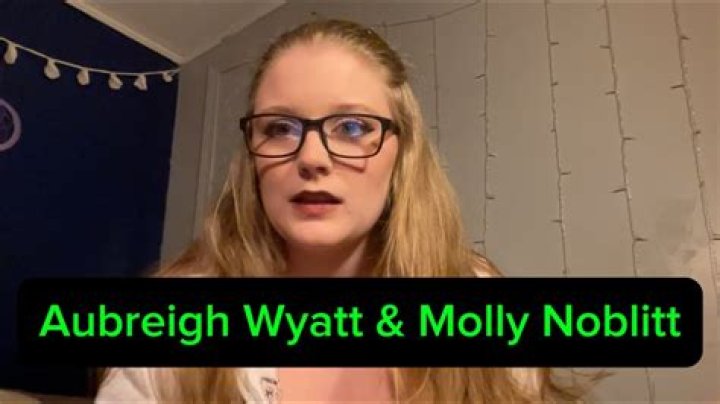 The Tragic Case Of Molly Noblitt And Aubreigh Wyatt