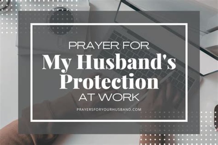 Safeguarding Your Husband At Work