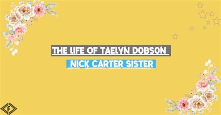 Exploring The Lives Of Taelyn Dobson And Her Siblings