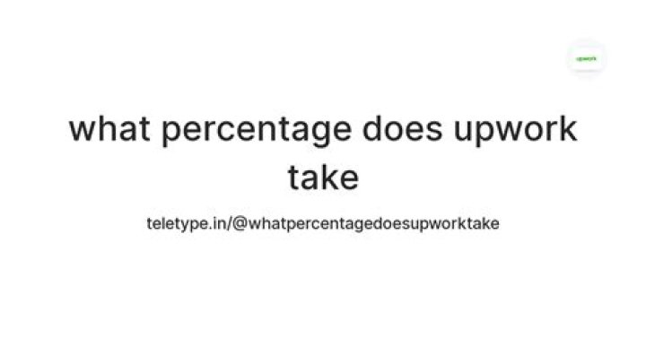What percentage does Upwork take?